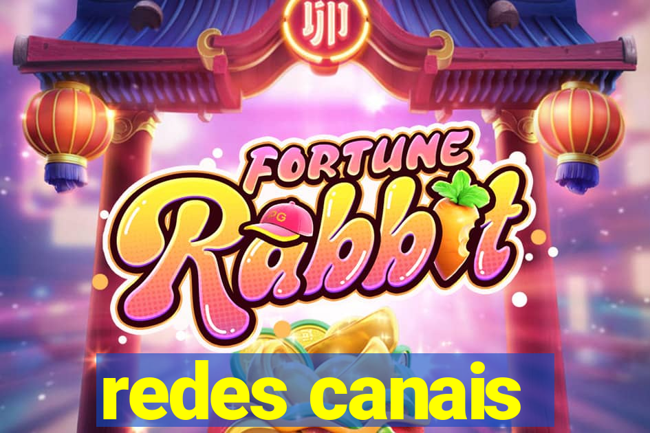 redes canais