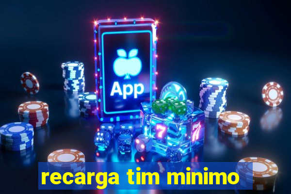 recarga tim minimo