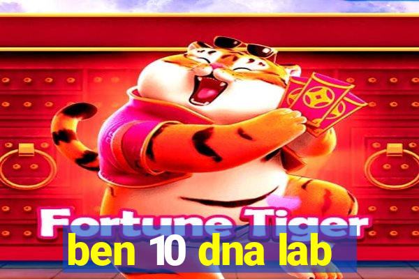 ben 10 dna lab