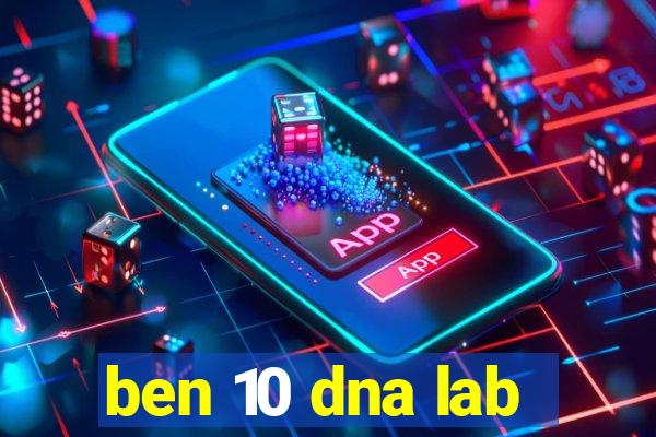 ben 10 dna lab