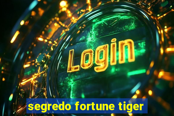 segredo fortune tiger