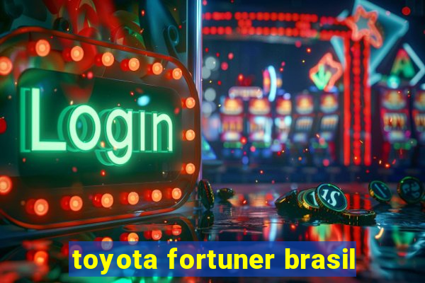 toyota fortuner brasil