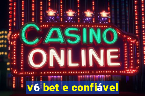 v6 bet e confiável