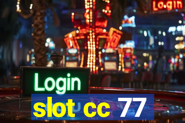 slot cc 77