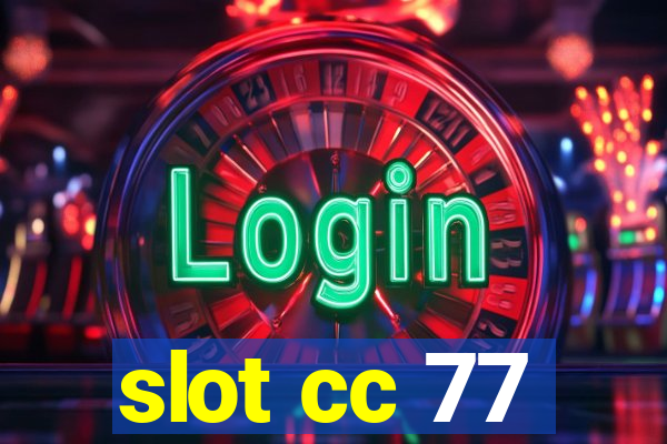 slot cc 77