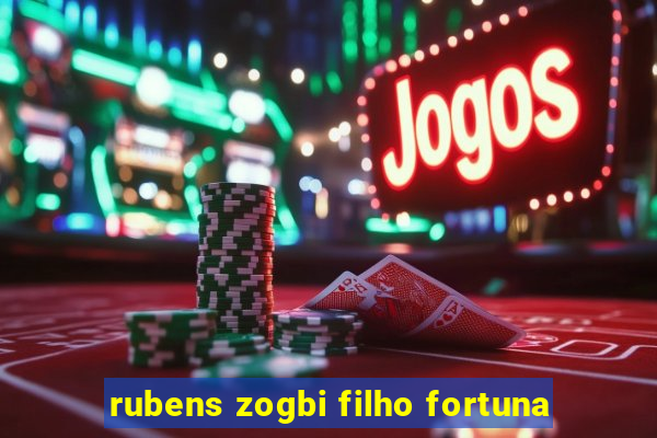 rubens zogbi filho fortuna