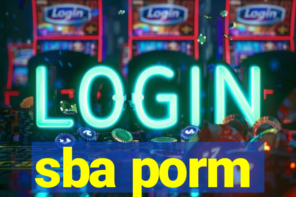 sba porm