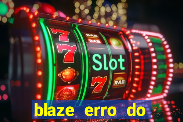 blaze erro do servidor interno