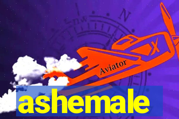 ashemale