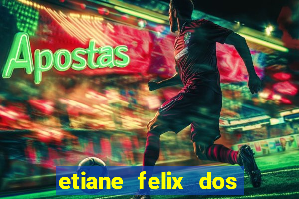 etiane felix dos santos nua