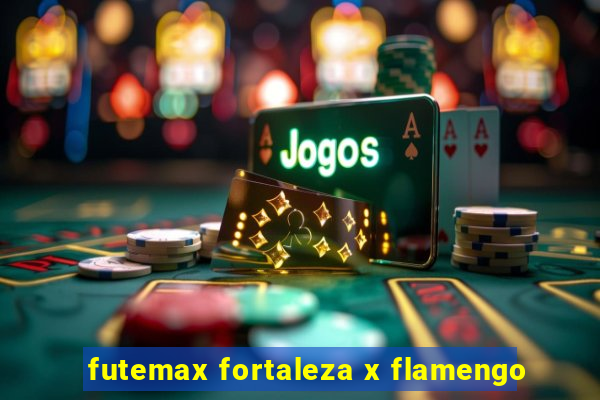 futemax fortaleza x flamengo