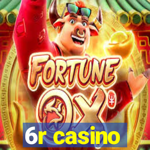 6r casino