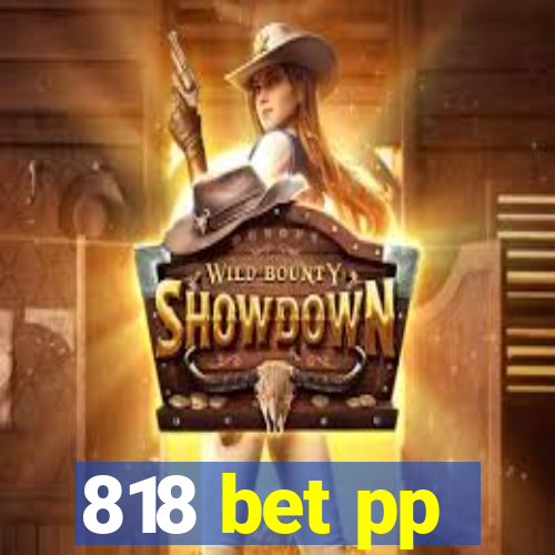 818 bet pp