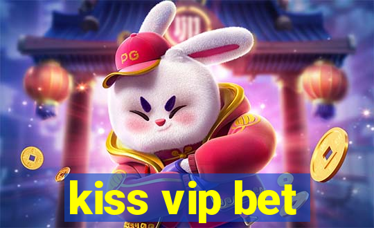 kiss vip bet