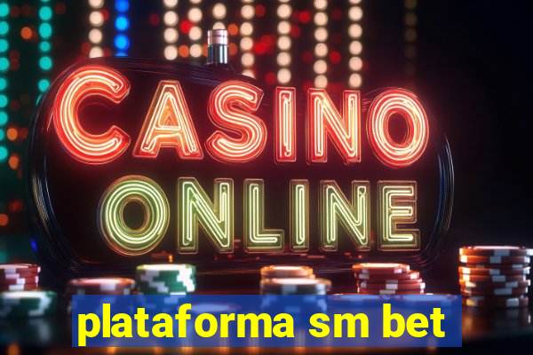 plataforma sm bet