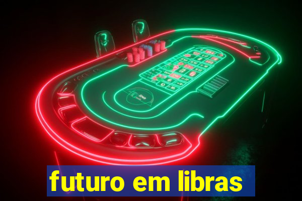 futuro em libras