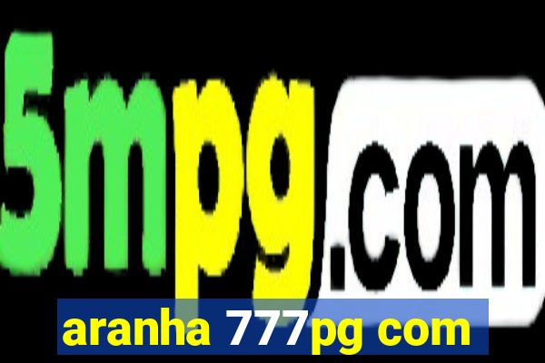 aranha 777pg com