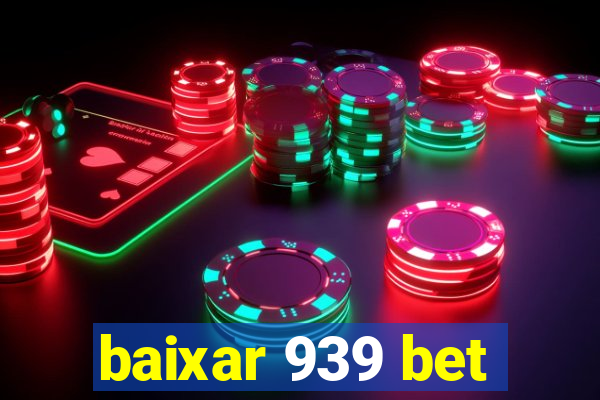 baixar 939 bet