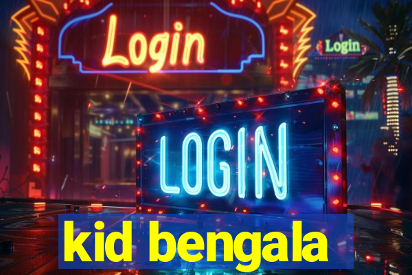 kid bengala