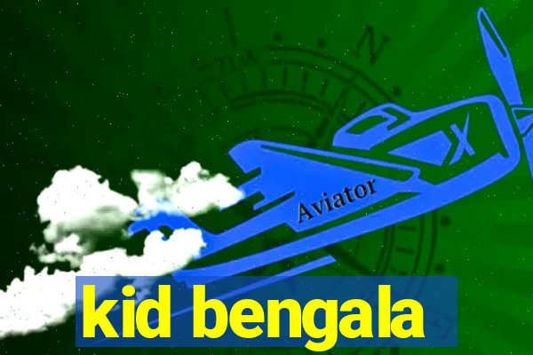 kid bengala