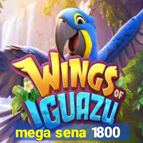 mega sena 1800