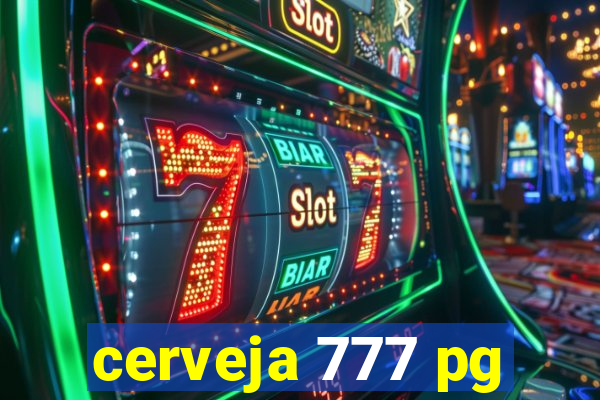 cerveja 777 pg