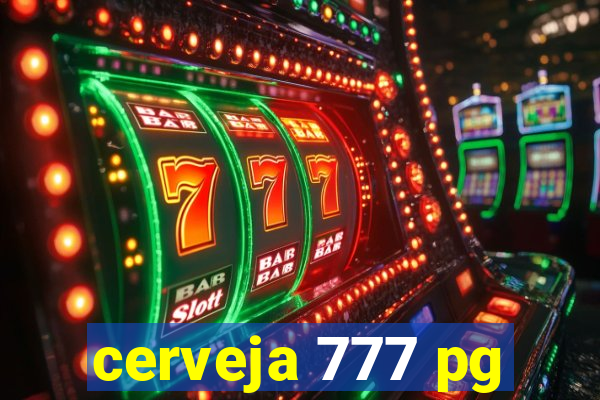 cerveja 777 pg