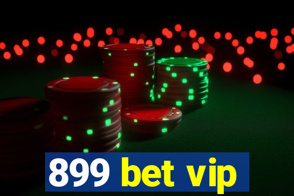 899 bet vip