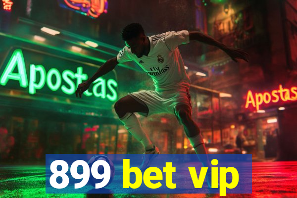 899 bet vip