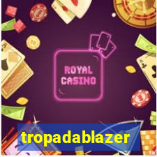 tropadablazer