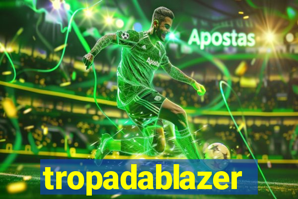 tropadablazer