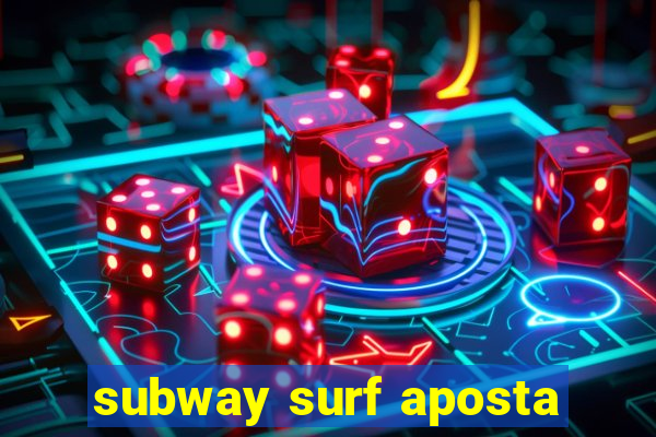 subway surf aposta