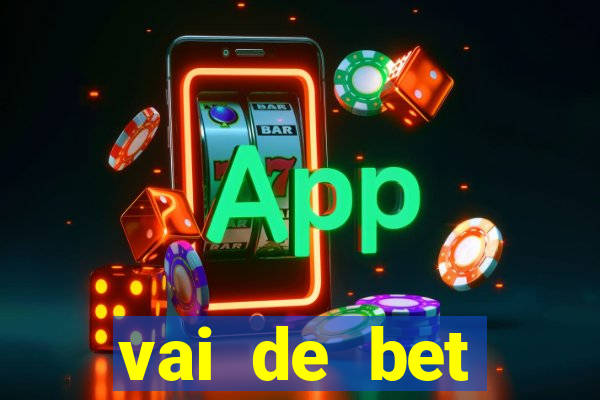 vai de bet esportes da sorte