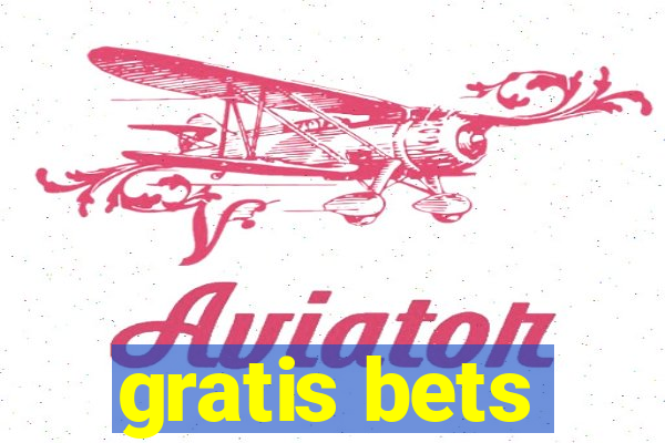 gratis bets