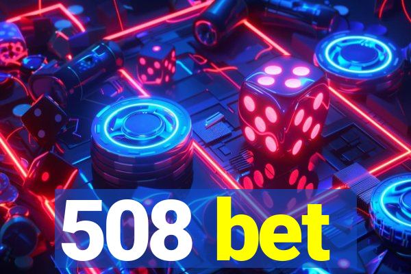 508 bet