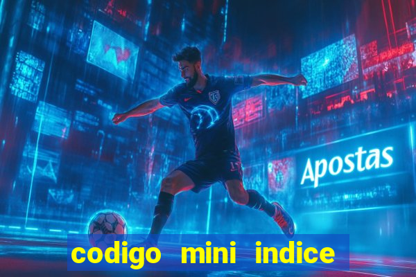 codigo mini indice setembro 2024