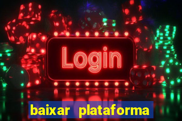 baixar plataforma nova do jogo do tigre