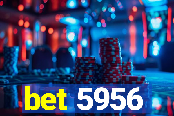 bet 5956