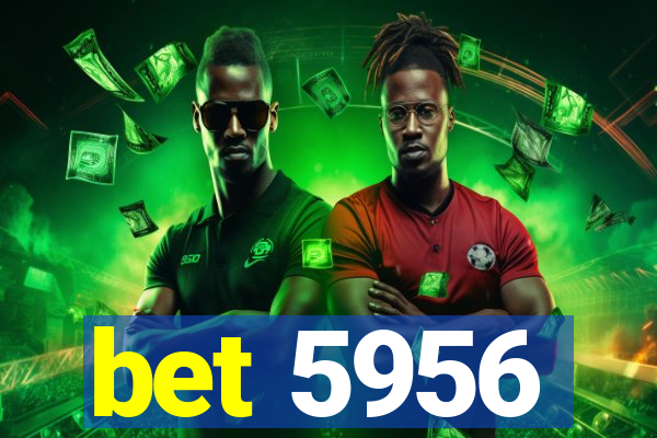 bet 5956