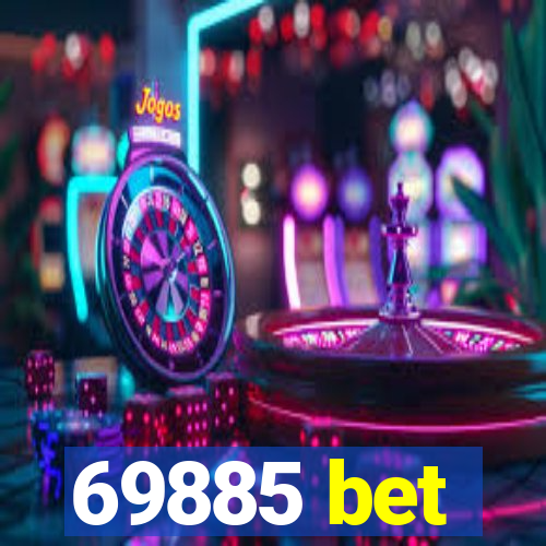 69885 bet