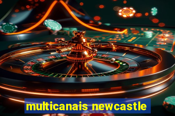 multicanais newcastle