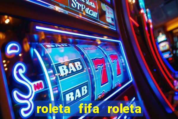 roleta fifa roleta times fifa