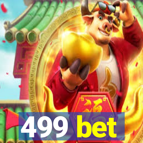 499 bet