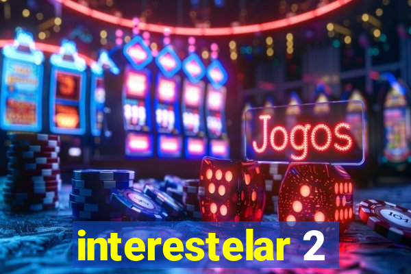 interestelar 2