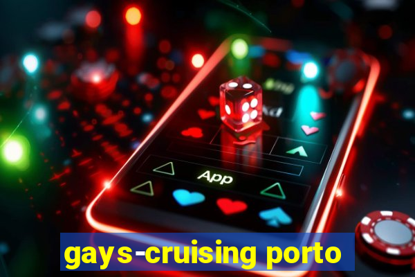 gays-cruising porto