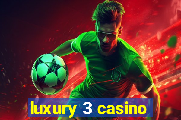 luxury 3 casino