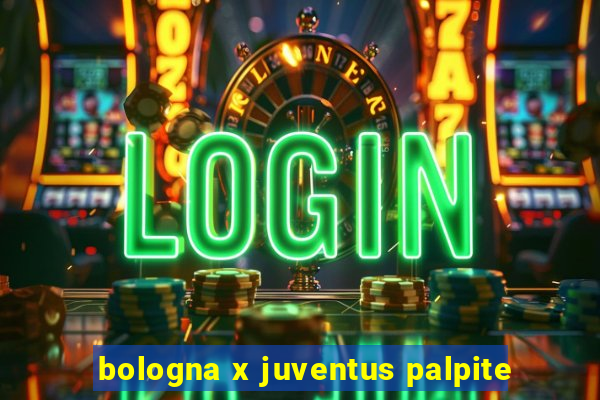 bologna x juventus palpite