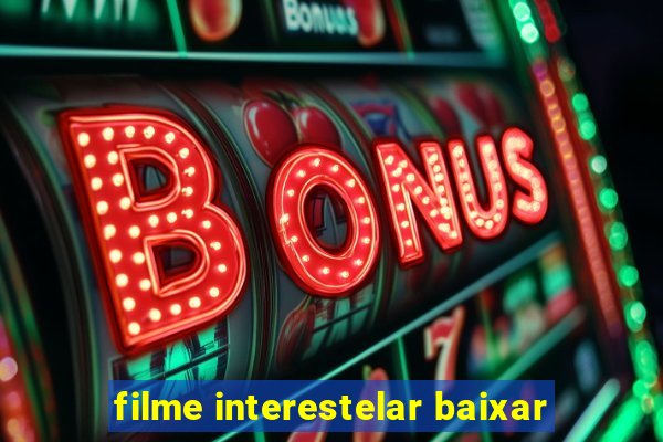 filme interestelar baixar