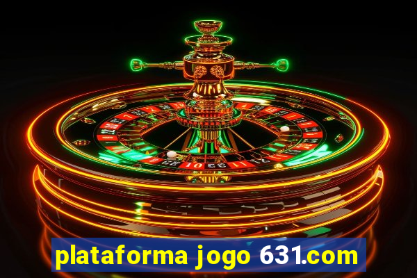 plataforma jogo 631.com