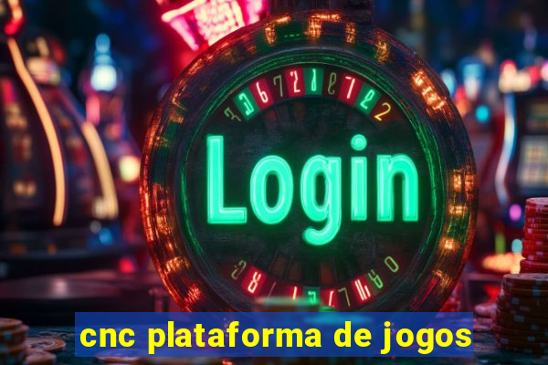 cnc plataforma de jogos